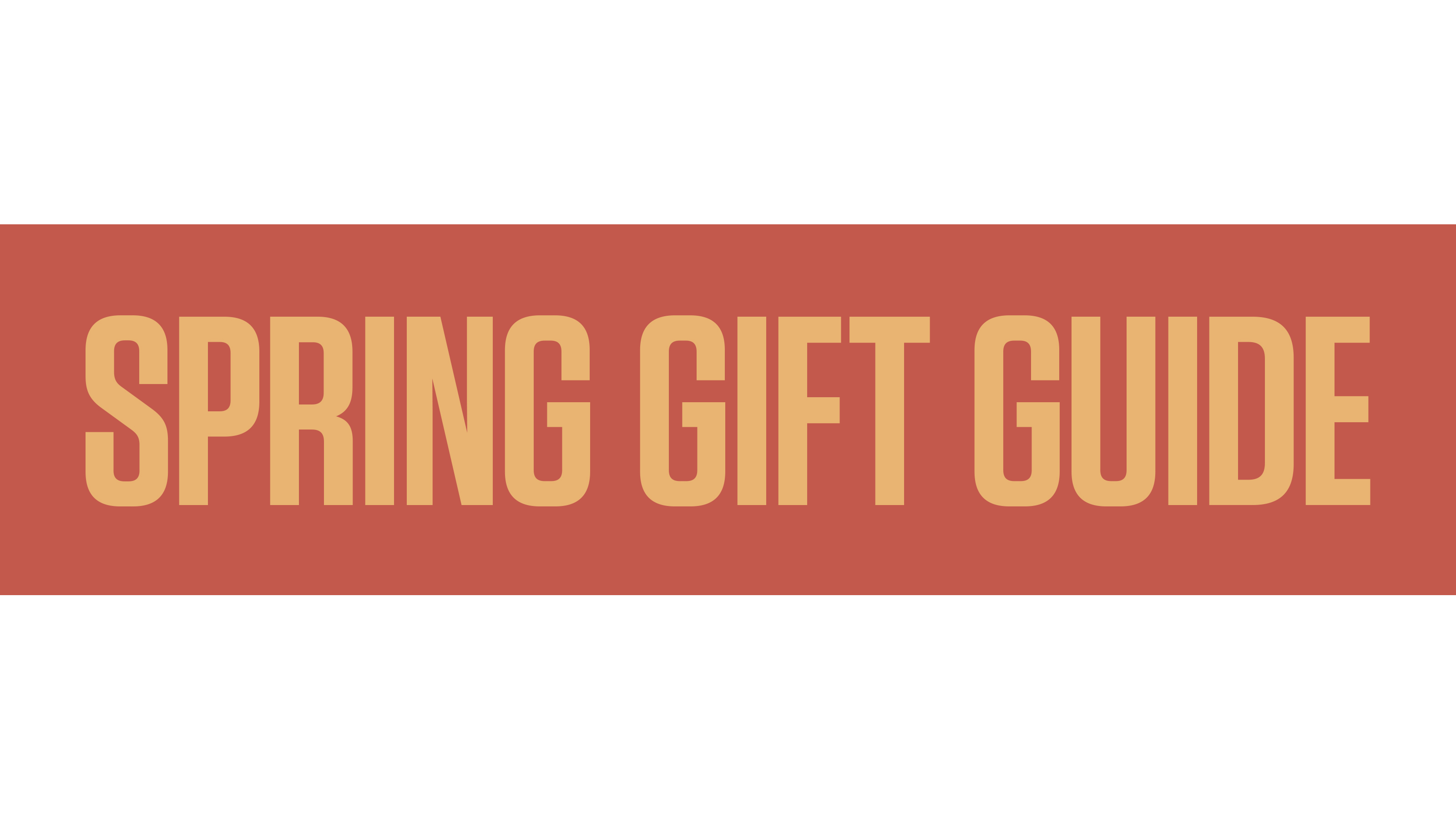 Spring gift guide 2025